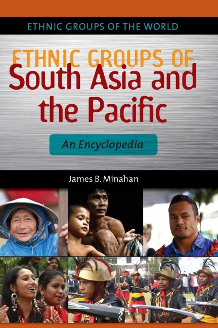 Ethnic Groups of South Asia and the Pacific: An Encyclopedia