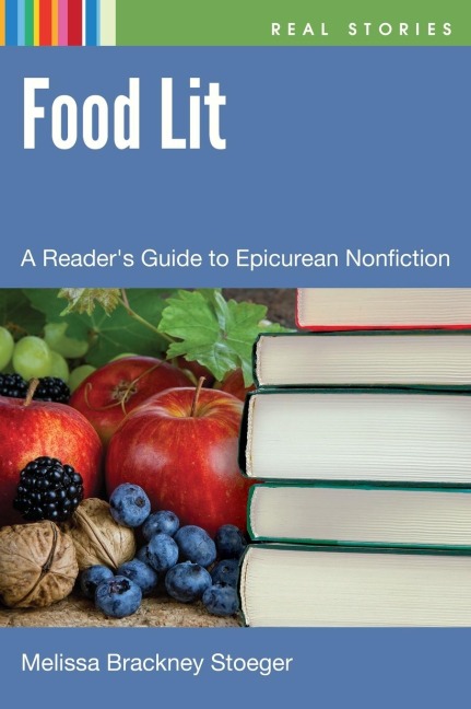Food Lit: A Readers Guide to Epicurean Nonfiction
