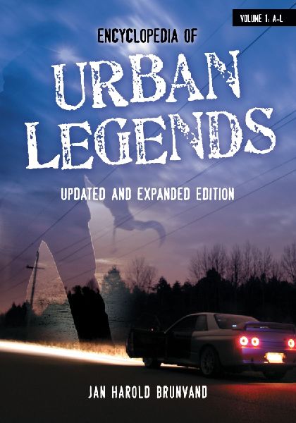 Encyclopedia of Urban Legends: [2 Volumes]