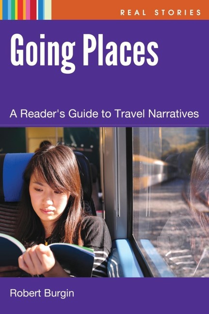 Going Places: A Readers Guide to Travel Narrative