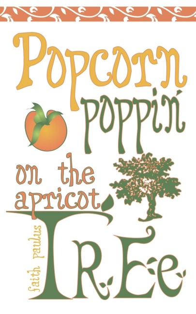 Popcorn Poppin on the Apricot Tree