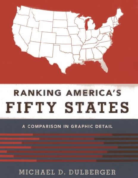 Ranking Americas Fifty States: A Comparison in Graphic Detail : A Comparison in Graphic Detail