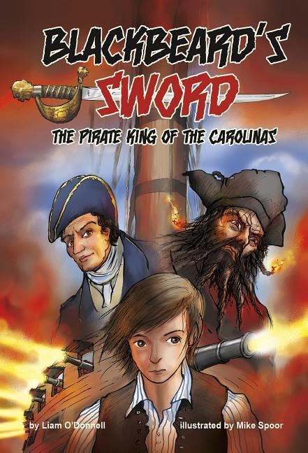 Blackbeards Sword: The Pirate King of the Carolinas