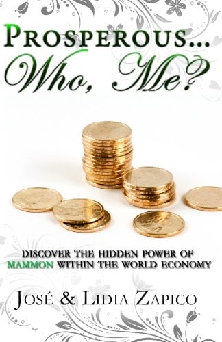 Prosperous... Who, Me? Discover the Hidden Power of Mammon Within the World Economy
