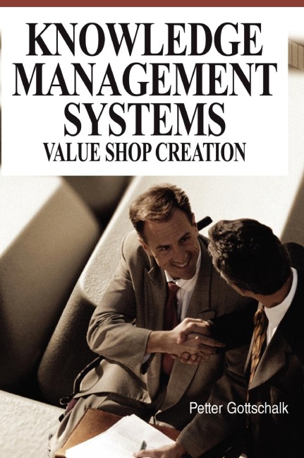 Knowledge Management Systems: Value Shop Creation