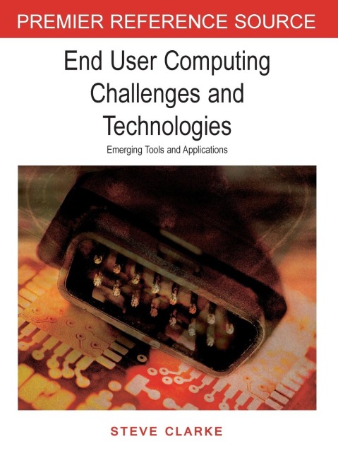 End User Computing Challenges and Technologies: Emerging Tools and Applications