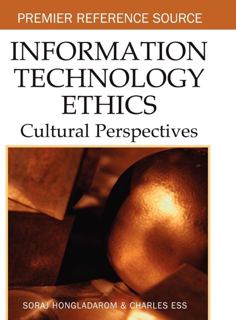 Information Technology Ethics: Cultural Perspectives