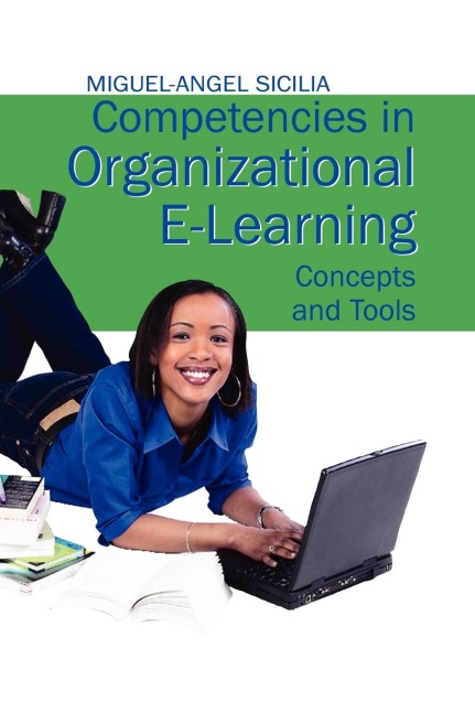 Competencies in Organizational E-Learning: Concepts and Tools
