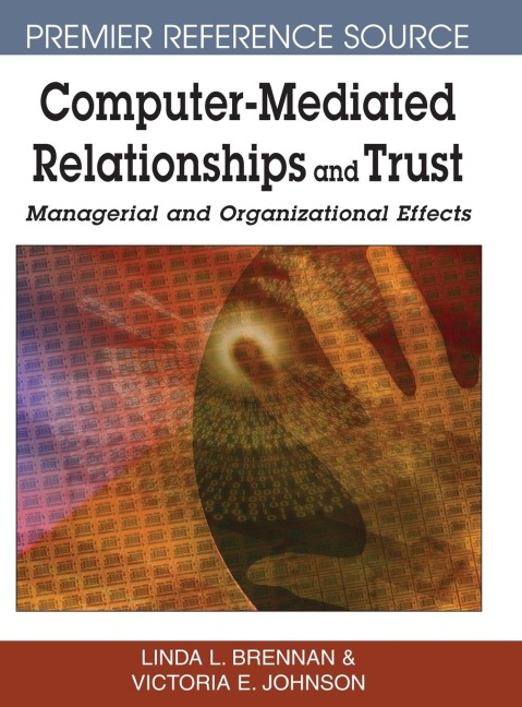 Computer-Mediated Relationships and Trust: Managerial and Organizational Effects
