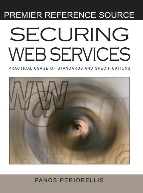 Securing Web Services: Practical Usage of Standards and Specifications