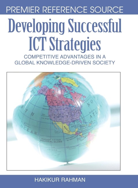 Developing Successful ICT Strategies: Competitive Advantages in a Global Knowledge-Driven Society