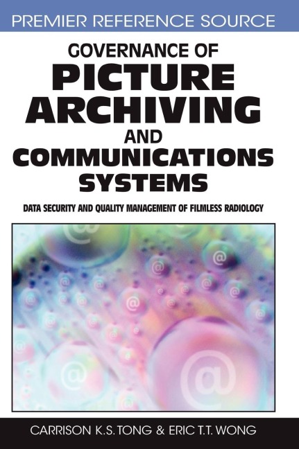 Governance of Picture Archiving and Communications Systems: Data Security and Quality Management of Filmless Radiology