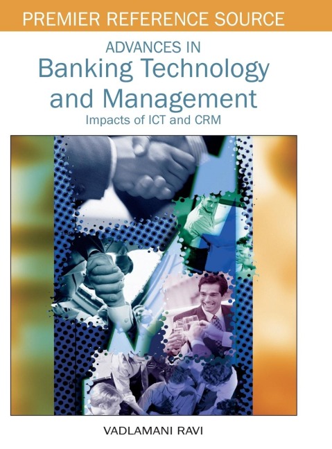 Advances in Banking Technology and Management: Impacts of ICT and CRM
