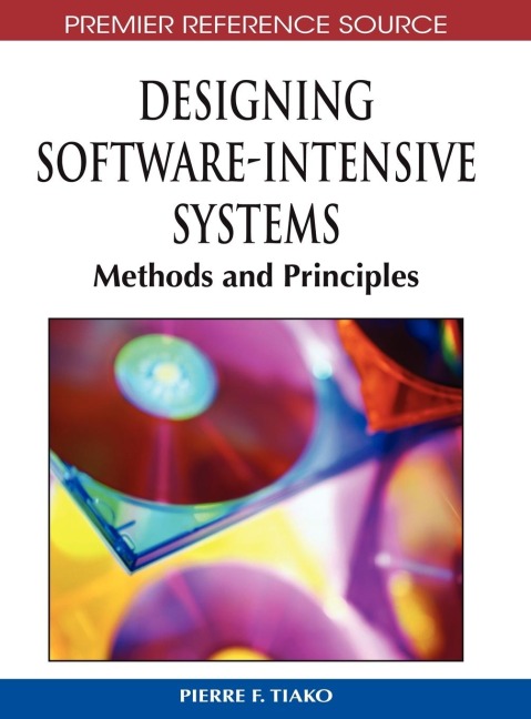 Designing Software-Intensive Systems: Methods and Principles