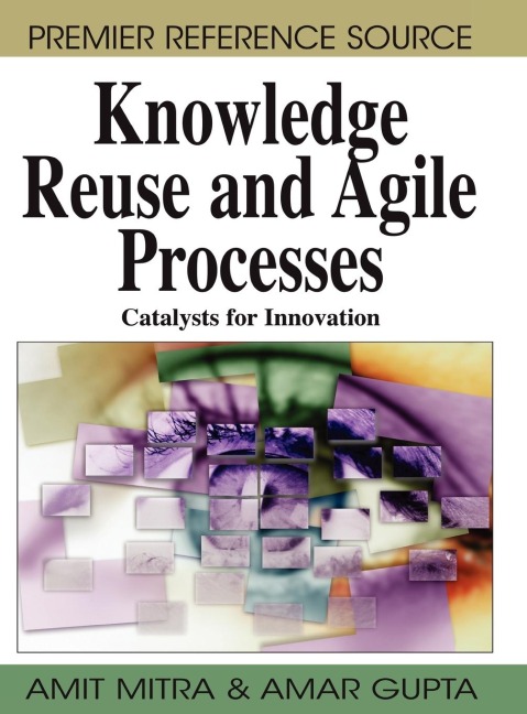 Knowledge Reuse and Agile Processes: Catalysts for Innovation