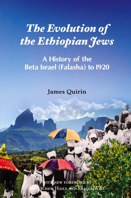 The Evolution of the Ethiopian Jews: A History of the Beta Israel (Falasha) to I920