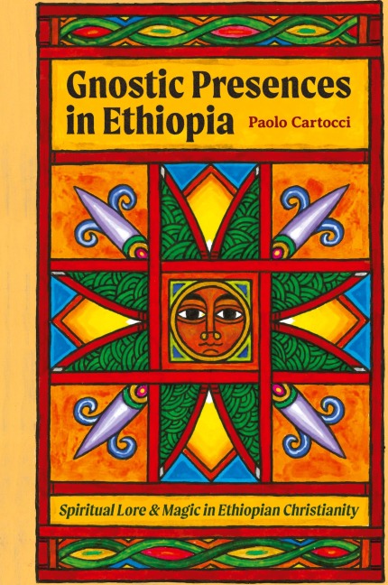 Gnostic Presences in Ethiopia: Spiritual Lore and Magic in Ethiopian Christianity