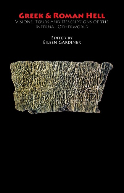 Greek & Roman Hell: Visions, Tours and Descriptions of the Infernal Otherworld