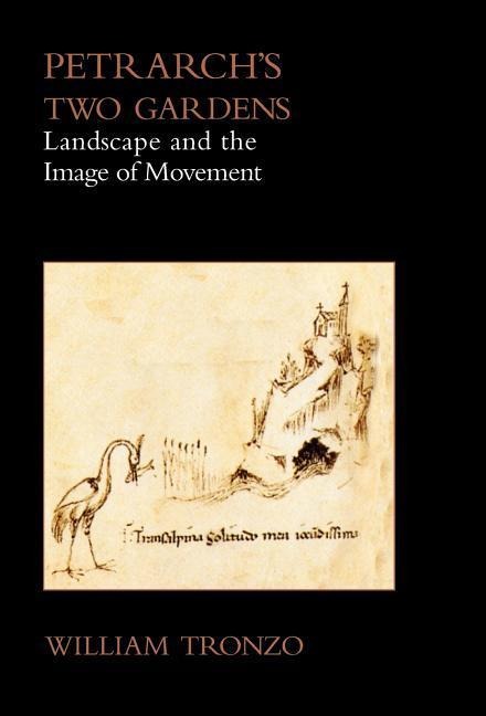 Petrarchs Two Gardens: Landscape and the Image of Movement