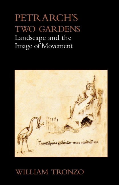 Petrarchs Two Gardens: Landscape and the Image of Movement