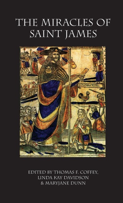 Miracles of Saint James Translations from the Liber Sancti Jacobi