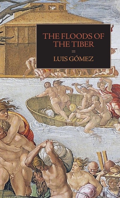 The Floods of the Tiber: With  Additional Documents on  the Tiber Flood of 1530