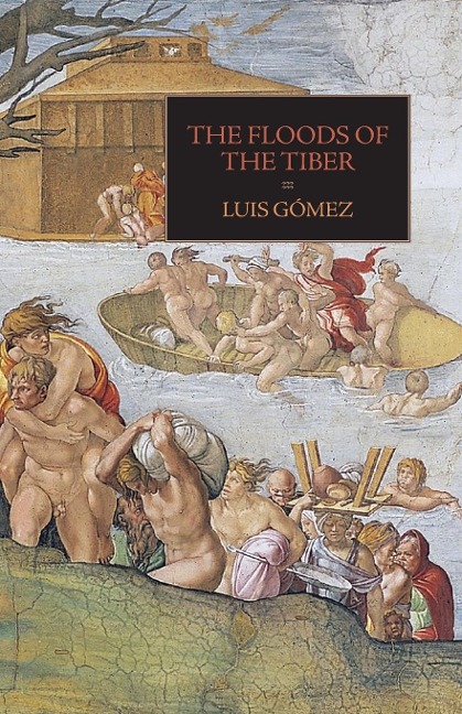 The Floods of the Tiber: With  Additional Documents on  the Tiber Flood of 1530