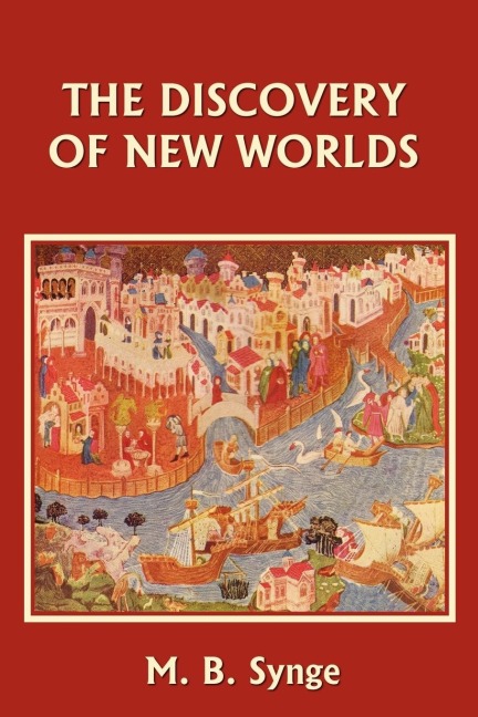The Discovery of New Worlds (Yesterdays Classics)