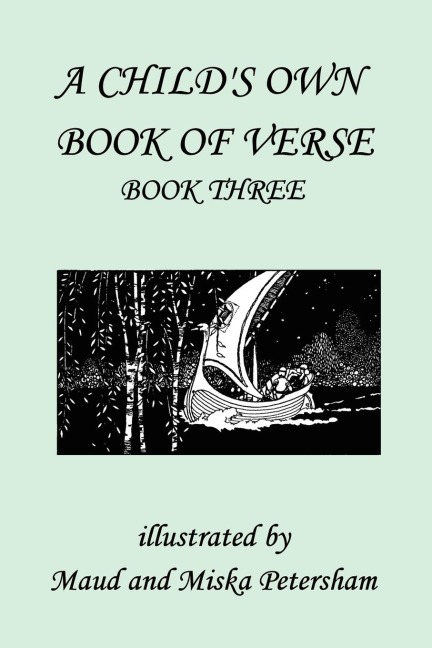 A Childs Own Book of Verse, Book Three (Yesterdays Classics)