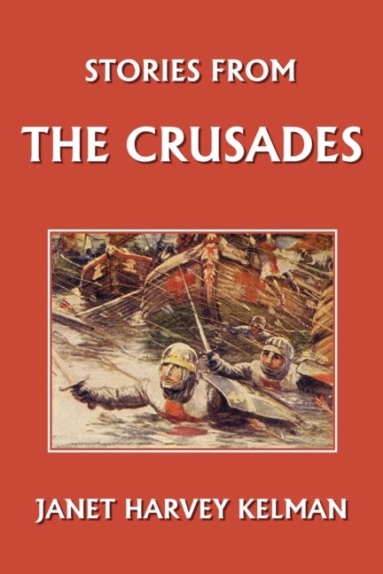Stories from the Crusades (Yesterdays Classics)