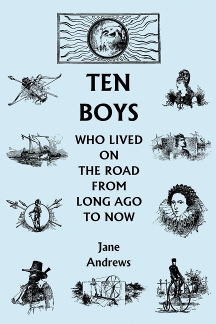Ten Boys Who Lived on the Road from Long Ago to Now (Yesterdays Classics)