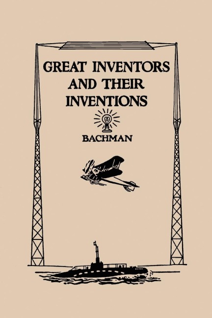 Great Inventors and Their Inventions (Yesterdays Classics)