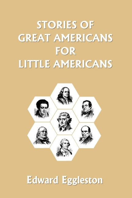 Stories of Great Americans for Little Americans  (Yesterdays Classics)