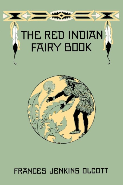 The Red Indian Fairy Book (Yesterdays Classics)