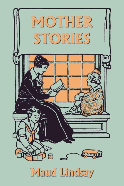 Mother Stories (Yesterdays Classics)