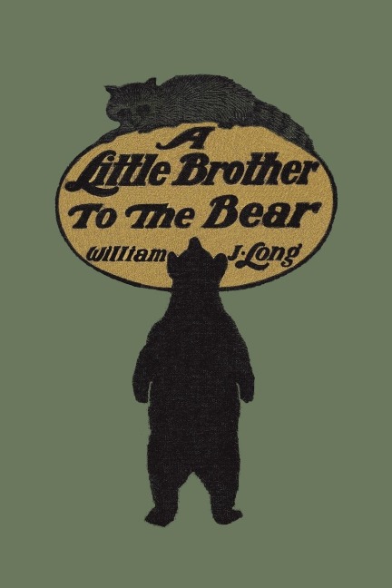 A Little Brother to the Bear (Yesterdays Classics)