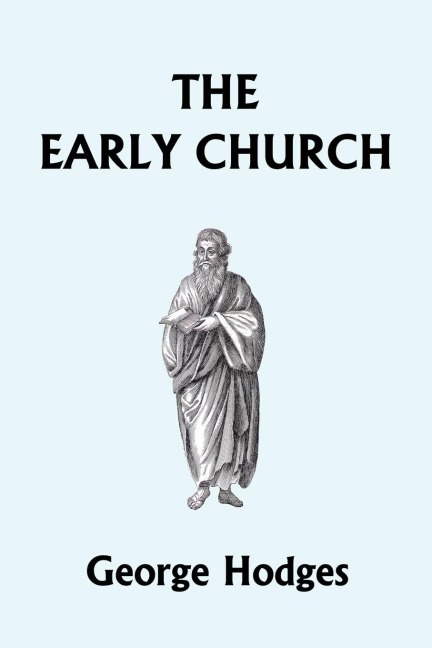 The Early Church (Yesterdays Classics)