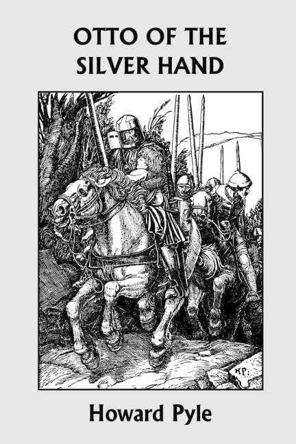 Otto of the Silver Hand (Yesterdays Classics)