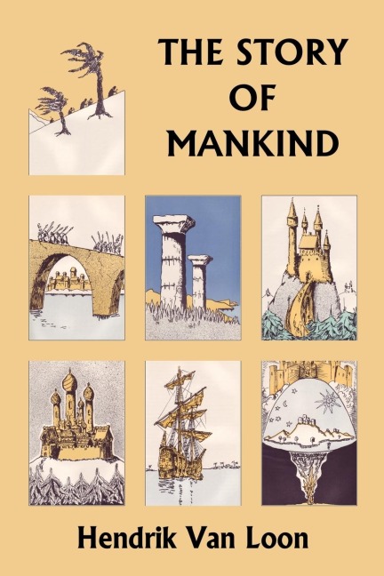 The Story of Mankind, Original Edition (Yesterdays Classics)