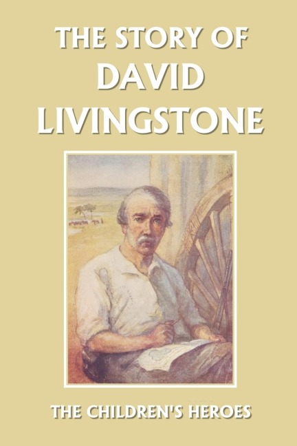 The Story of David Livingstone (Yesterdays Classics)
