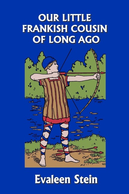 Our Little Frankish Cousin of Long Ago (Yesterdays Classics)
