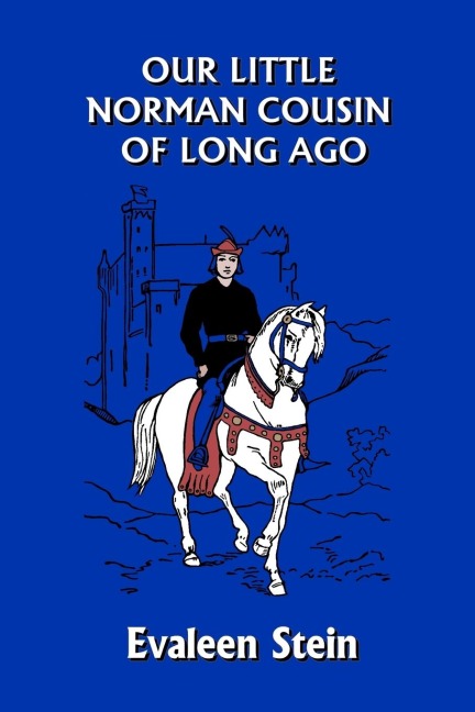 Our Little Norman Cousin of Long Ago (Yesterdays Classics)