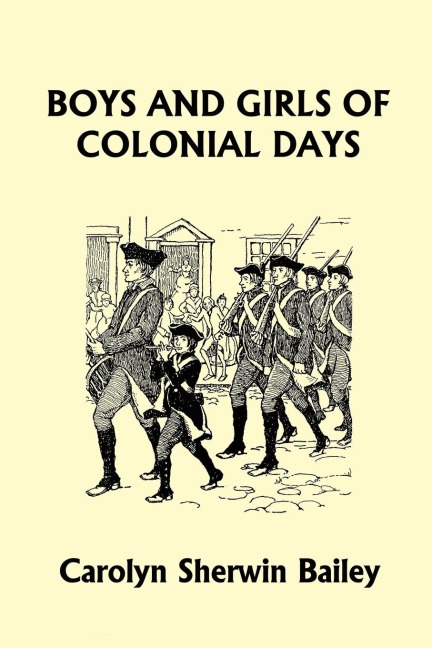 Boys and Girls of Colonial Days (Yesterdays Classics)