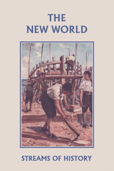 Streams of History: The New World (Yesterdays Classics)