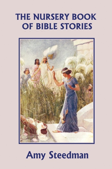 The Nursery Book of Bible Stories (Yesterdays Classics)