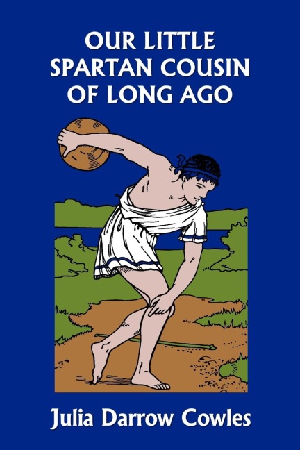 Our Little Spartan Cousin of Long Ago (Yesterdays Classics)