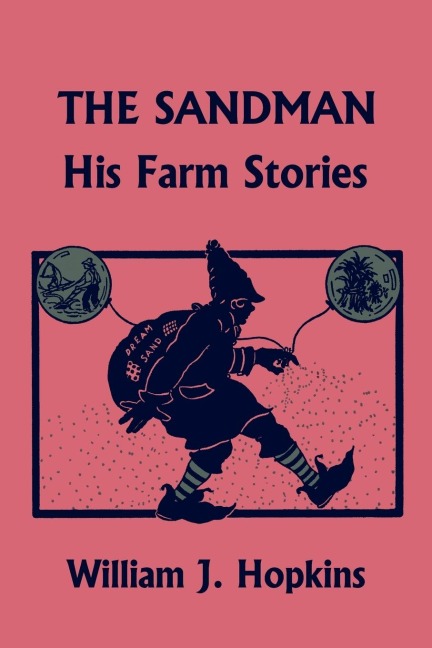 THE SANDMAN: His Farm Stories (Yesterdays Classics)