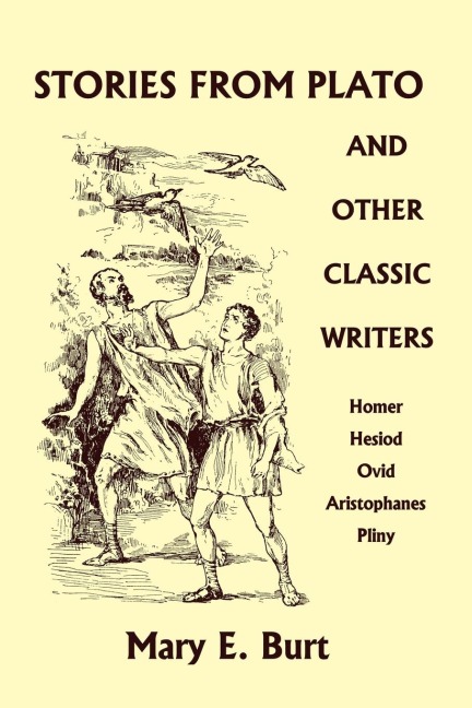 Stories from Plato and Other Classic Writers (Yesterdays Classics)