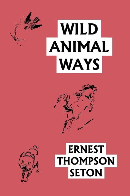 Wild Animal Ways (Yesterdays Classics)