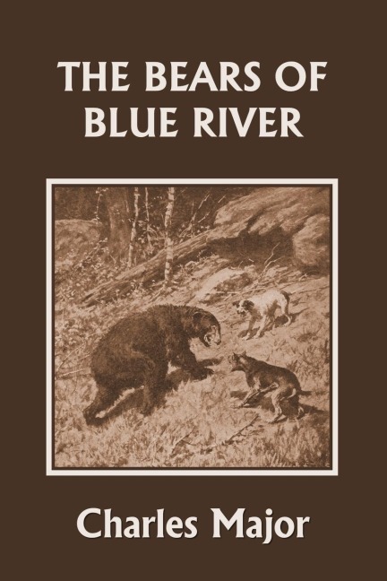 The Bears of Blue River (Yesterdays Classics)